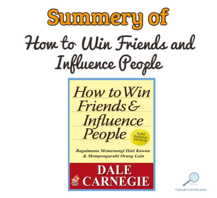 Summery of How to Win Friends and Influence People