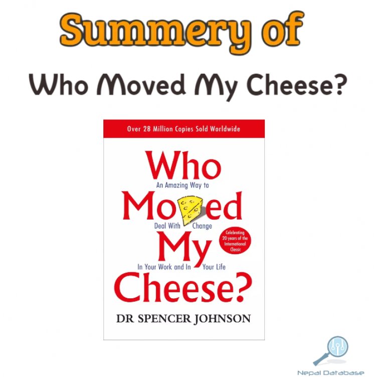 Who Moved My Cheese? Summary: A Guide to Managing Change