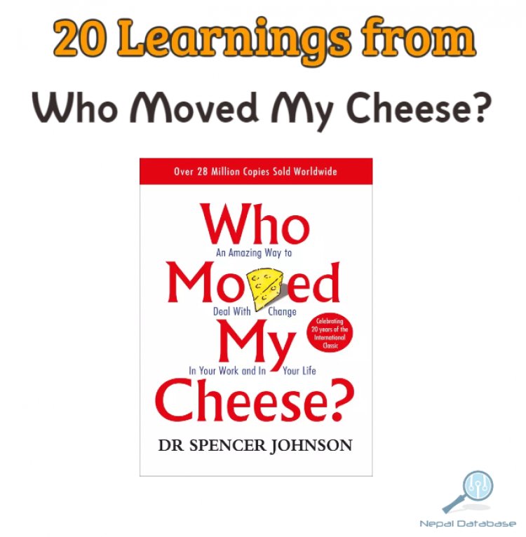 20 Learnings from Who Moved My Cheese? A guide to managing change