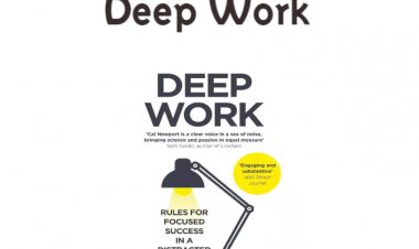 20 Essential Learnings from Cal Newport's Deep Work Book