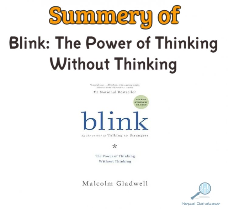 Summery of Blink: The Power of Thinking Without Thinking, by Malcolm Gladwell