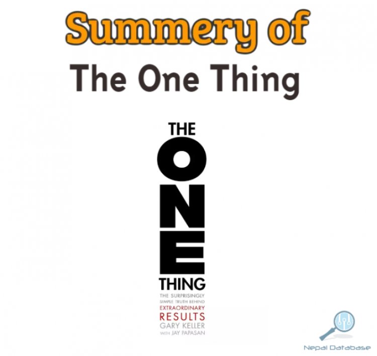 The One Thing Book Summary: The Key to Achieving Extraordinary Results