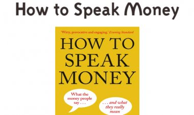 20 Important Learnings from "How to Speak Money" by John Lanchester