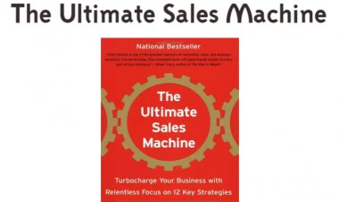 20 Essential Key Learnings: Sales Strategies from The Ultimate Sales Machine