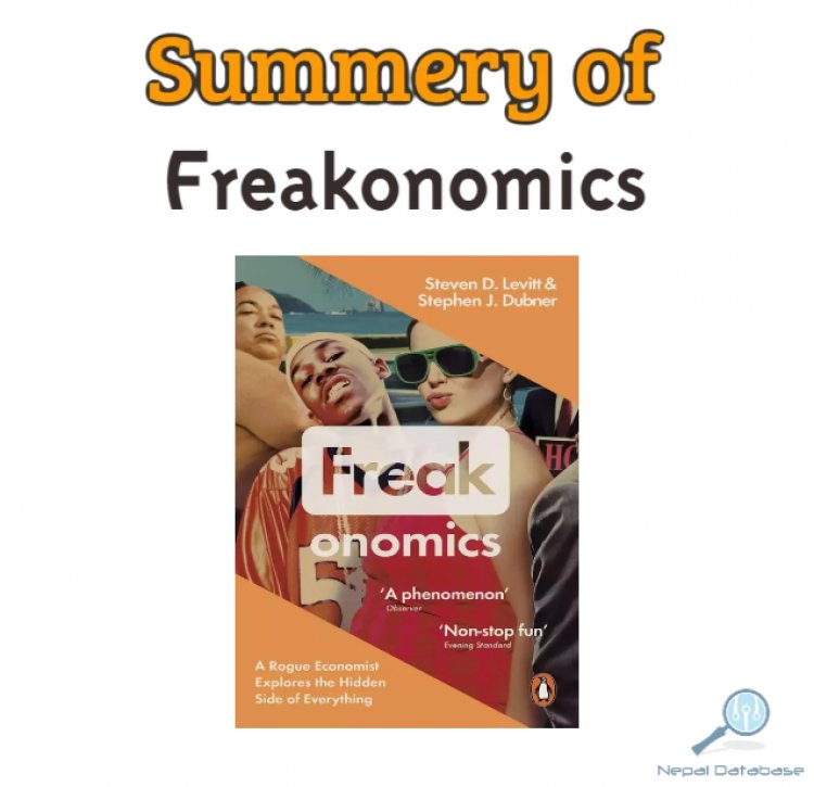 Summary of Freakonomics: Important Themes and Insights by Steven D. Levitt and Stephen J. Dubner