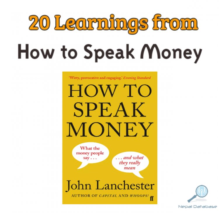 20 Important Learnings from "How to Speak Money" by John Lanchester